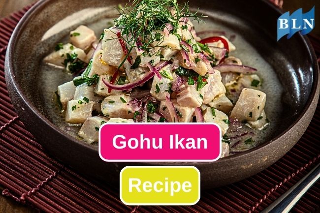 Here are Gohu Ikan Recipe to Try at Home